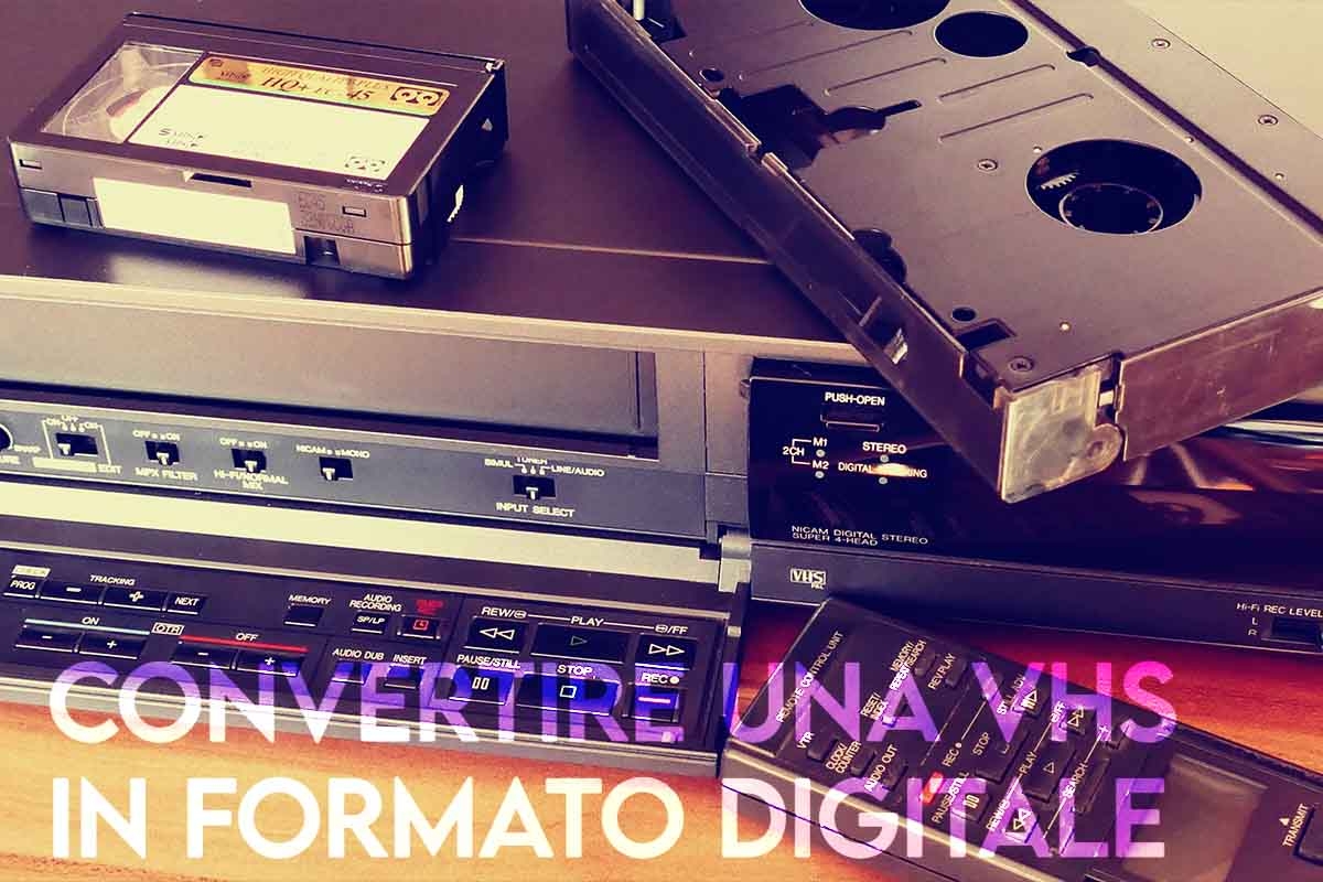 convertire una vhs in formato digitale